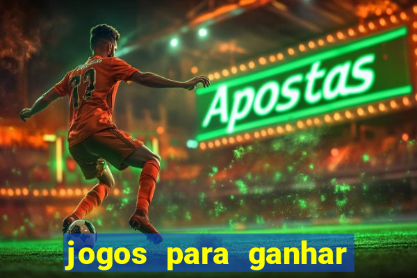 jogos para ganhar dinheiro sem deposito